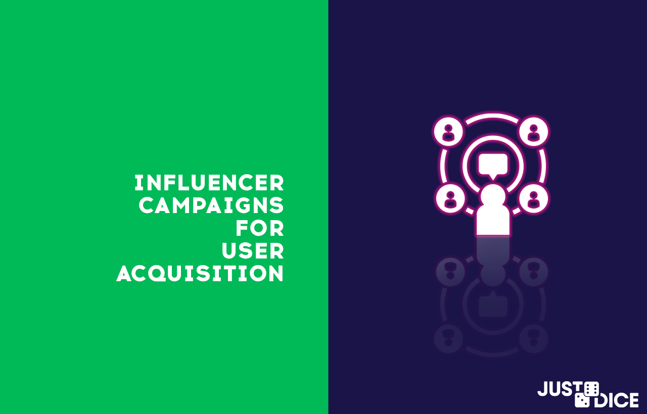 influencer-campaigns-for-user-acquisition-justdice